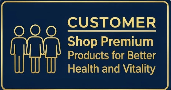 Customer-Shop Premium Products for Better Health and vitality