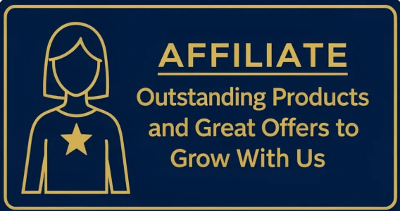 Affiliate-Outstanding Products and Great Offers to Grow With Us