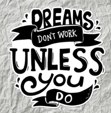 Poster of Dreams don't work unless you do.